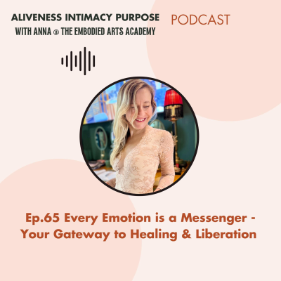episode Ep.65 Every Emotion is a Messenger — Your Gateway to Healing and Liberation artwork