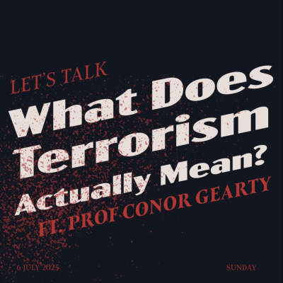 episode #25 - What Does Terrorism Actually Mean? ft. Conor Gearty KC artwork