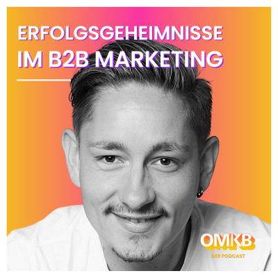 episode Von 0 auf 100: Max Kösters Erfolgsgeheimnisse im B2B Marketing artwork