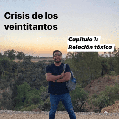 episode Crisis de los Veintitantos episodio 1: Relaciones tóxicas. artwork