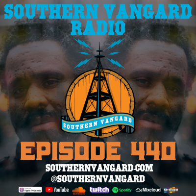 episode Episode 440 - Southern Vangard Radio artwork