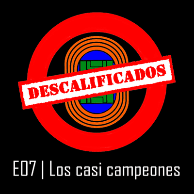 episode E07 | Los casi campeones artwork
