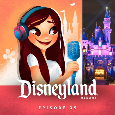 Feenstaub & Mauseohren | Disney Podcast - #39: Disneyland Resort in Anaheim / Kalifornien