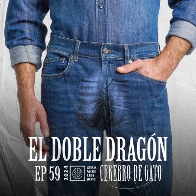 episode Cerebro De Gato - Episodio 59 - El Doble Dragón artwork