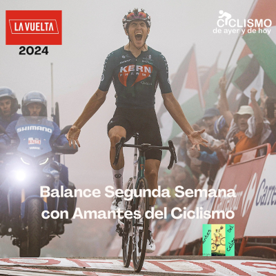 episode VUELTA A ESPAÑA 2024: Balance Segunda Semana con Amantes del Ciclismo | Ciclismo de Ayer y de Hoy artwork