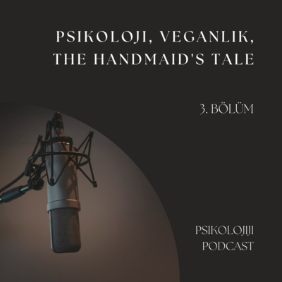 episode Psikoloji, Veganlık, The Handmaid's Tale artwork
