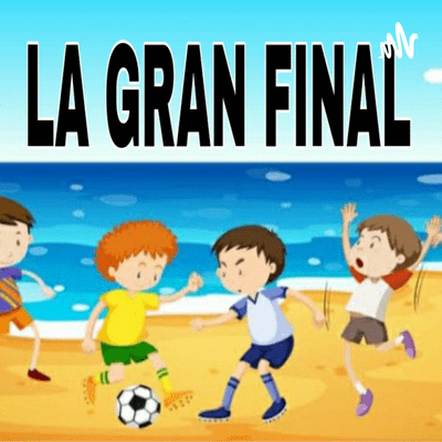 CUENTO LA GRAN FINAL