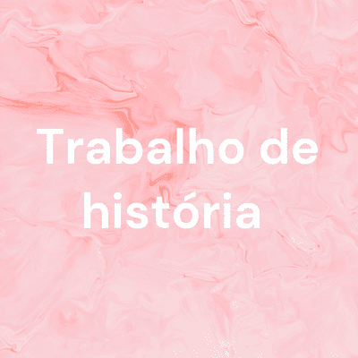 Trabalho de história