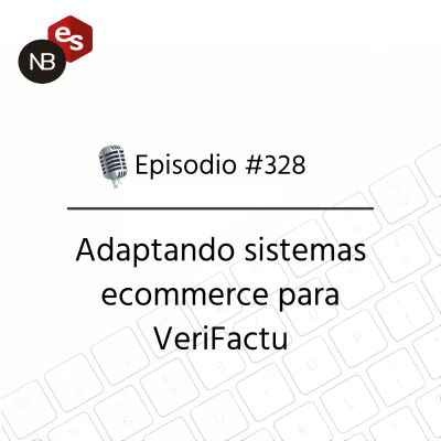 episode #328 – Adaptando sistemas ecommerce para VeriFactu artwork