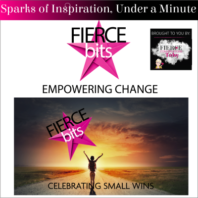 episode Celebrating Small Wins: Empowering Change | Fierce Bits artwork