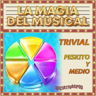 episode Trivial # La Magia del Musical artwork