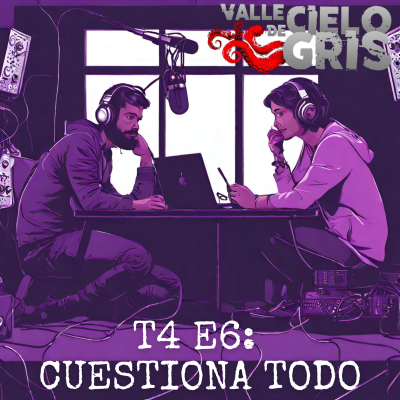 episode TE E6: Cuestiona todo. artwork