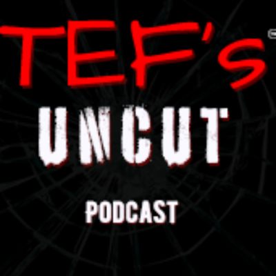 TEF's Uncut