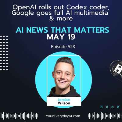 episode EP 528: OpenAI rolls out Codex coder, Google goes full AI multimedia & more AI News That Matters artwork