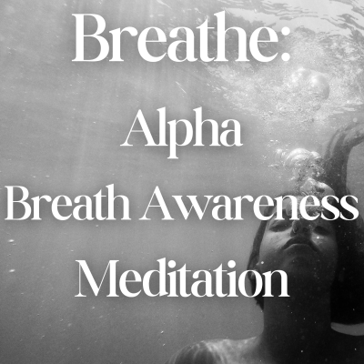 episode Breathe: Alpha Breath Awareness Expansion artwork