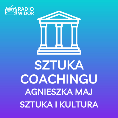 episode Sztuka i Kultura: Sztuka Coachingu - praca z przekonaniami artwork