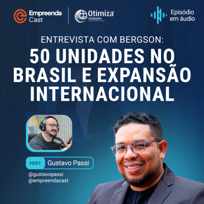 episode “Entrevista com Bergson: 50 unidades no Brasil e expansão internacional artwork