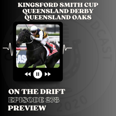 episode 278 // Queensland Oaks, Kingsford Smith Cup & Queensland Derby | Osbourne Bulls 2.0 artwork