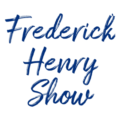 Frederick Henry Show