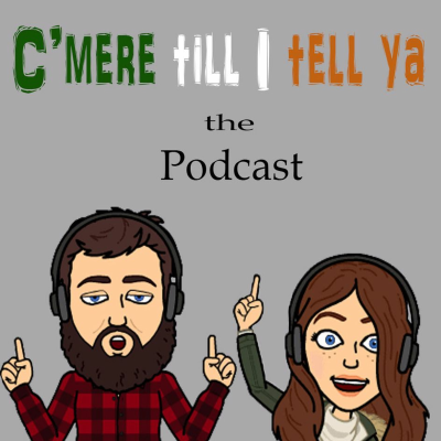 episode Cmere Till I Tell Ya: About The Munch, The Pints & Things To Do artwork