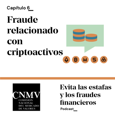 episode Fraude relacionado con criptoactivos | Evita las estafas y los fraudes financieros | CNMV artwork