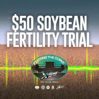 episode Farming Podcast | Maximizing Soybean ROI on $50 Fertility | XtremeAg artwork