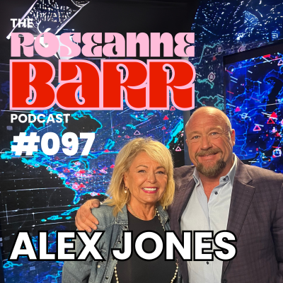 episode Our Leader: Alex Jones | The Roseanne Barr Podcast #097 artwork