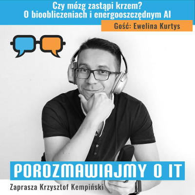 episode Czy mózg zastąpi krzem? O bioobliczeniach i energooszczędnym AI. Gość: Ewelina Kurtys - POIT 286 artwork
