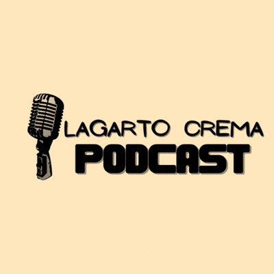 Imagen de portada del espectáculo Lagarto Crema Podcast