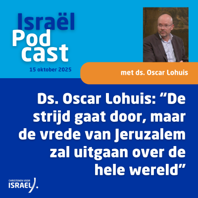 episode Podcast 15 oktober • Ds. Oscar Lohuis: “De strijd gaat door, maar de vrede van Jeruzalem zal uitgaan over de hele wereld” artwork