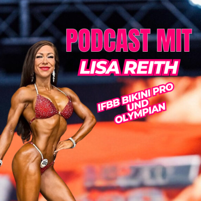 episode Podcast mit der besten deutschen Bikini Athletin Lisa Reith artwork