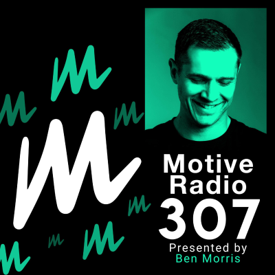 episode Episode 307: Motive Radio 307 - Presented by Ben Morris artwork