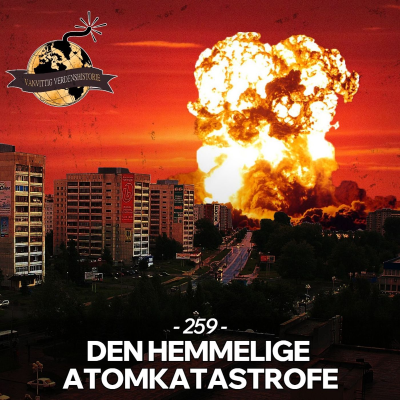 episode #259: Den Hemmelige Atomkatastrofe artwork