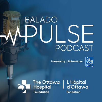 Pulse: The Ottawa Hospital Foundation Podcast