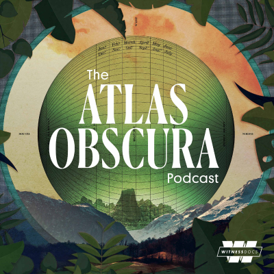 episode Witness Docs Presents: The Atlas Obscura Podcast artwork