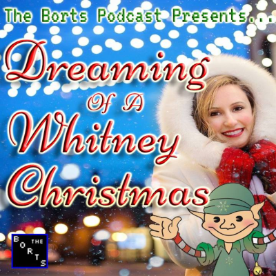 episode "Dreaming Of A Whitney Christmas" (Repost) - A Borts Original Christmas Movie artwork