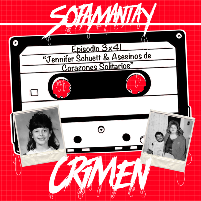 episode 3x41 Jennifer Schuett & Los Asesinos de Corazones Solitarios artwork