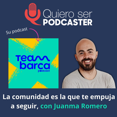 episode Juanma Romero nos lo cuenta todo de Team Barça artwork