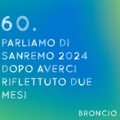 episode 60 - Parliamo di Sanremo 2024 dopo averci riflettuto due mesi artwork