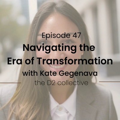episode S1E47 Digital Frontier: Navigating the Era of Transformationa with Kate Gegenava artwork