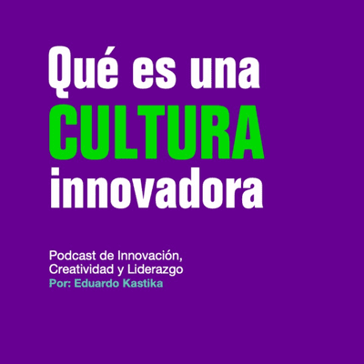 episode Qué es una Cultura Innovadora artwork