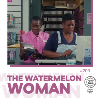 episode Feito Por Elas #203 The Watermelon Woman artwork
