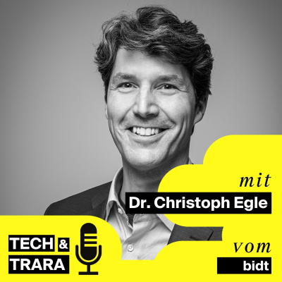 Tech und Trara - Wie kann die Digitale Transformation politisch umgesetzt werden? - Mit Dr. Christoph Egle