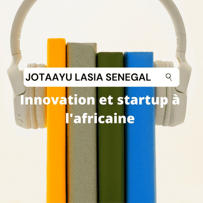 episode Jotaayu LASIA sur Innovation et Startup à l'africaine artwork