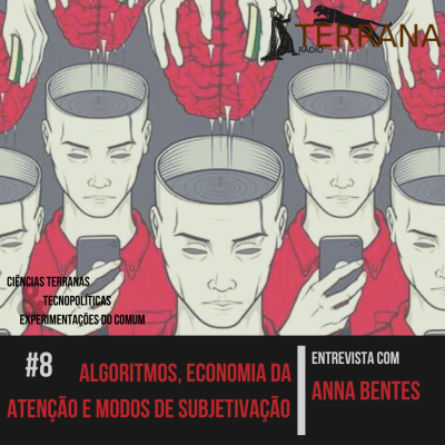 episode Algoritmos, economia da atenção e modos de subjetivação. Conversa com Anna Bentes artwork