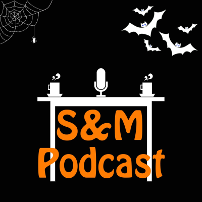 episode S&M Podcast Episode 17 - Halloween! artwork