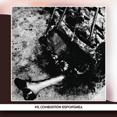 episode #9: Combustión espontánea artwork