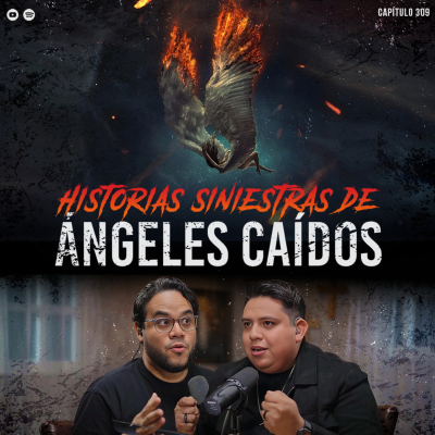 episode Historias Siniestras de ÁNGELES CAÍDOS: El Demonio Me Habló... Y Cumplió Su Promesa artwork