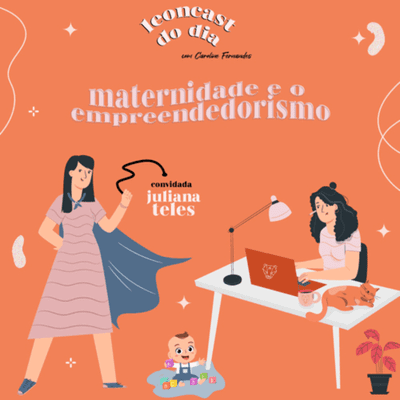 episode #04/ maternidade e o empreendedorismo artwork