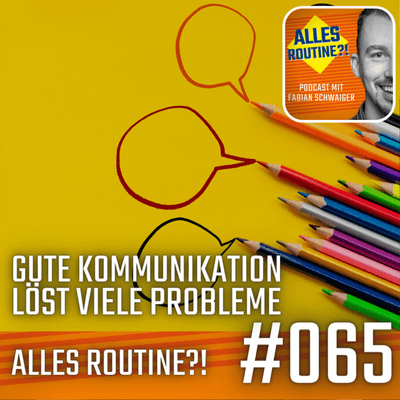 episode #065: Gute Kommunikation löst viele Probleme: So lernst du besser zu kommunizieren! artwork